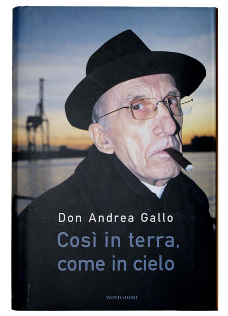 Don Gallo by Efrem Raimondi - Così in terra, come in cielo - Mondadori